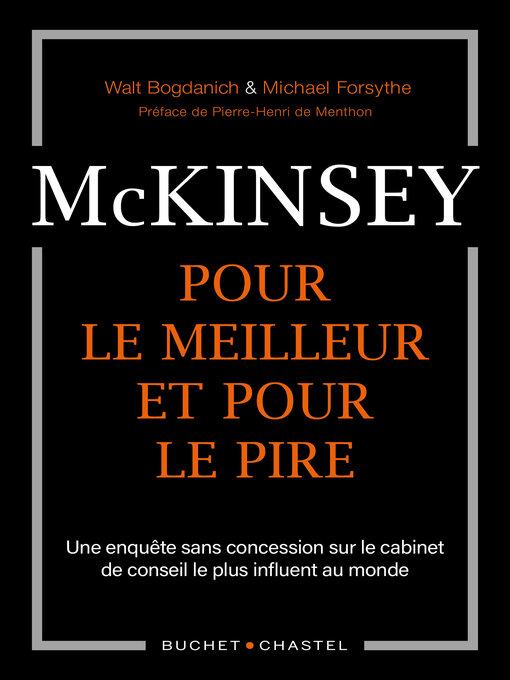 Title details for McKinsey, pour le meilleur et pour le pire. Une enquête sans concession sur le cabinet de conseil le plus influent du monde by Walt Bogdanich - Available
